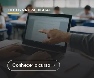 Tecnologia na Educação: conheça no Filhos na Era Digital